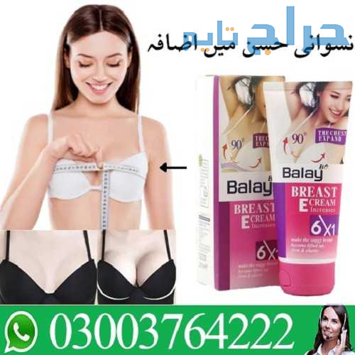 Balay Breast Enlargement Cream in Pakistan 0300376...