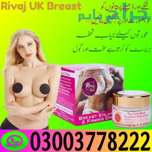 Rivaj UK Breast Enlarging Firming Cream in Lahore...