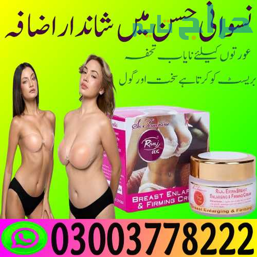 Rivaj UK Breast Enlarging Firming Cream in Faisala...