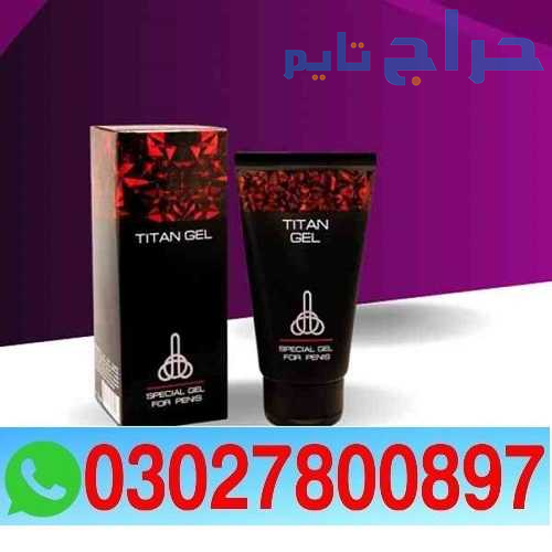 Titan Gel For Men Pakistan { 03027800897 } Shop No...