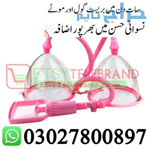 Breast Enhancement Pump in Pakistan + 0302=78OO897...