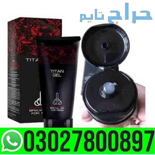 Titan Gel For Men Pakistan { 03027800897 } Shop No...