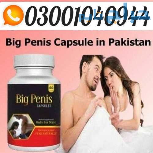 Big Penis Capsule in Pakistan _ 0300.1040944 | Cal...