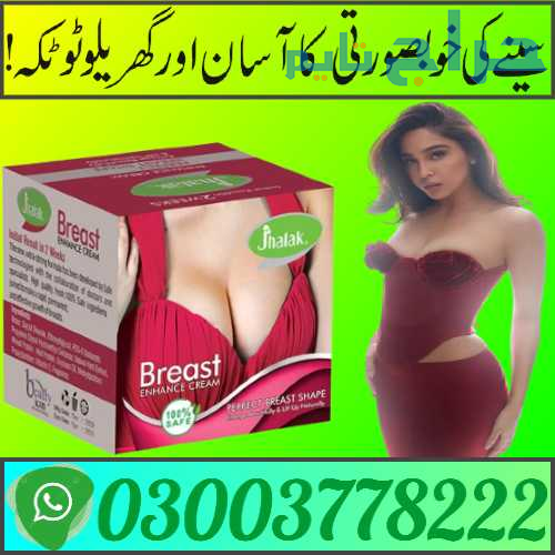Jhalak Breast Cream Price in Sargodha | 0300377822...