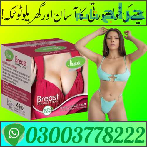 Jhalak Breast Cream Price in Okara | 03003778222